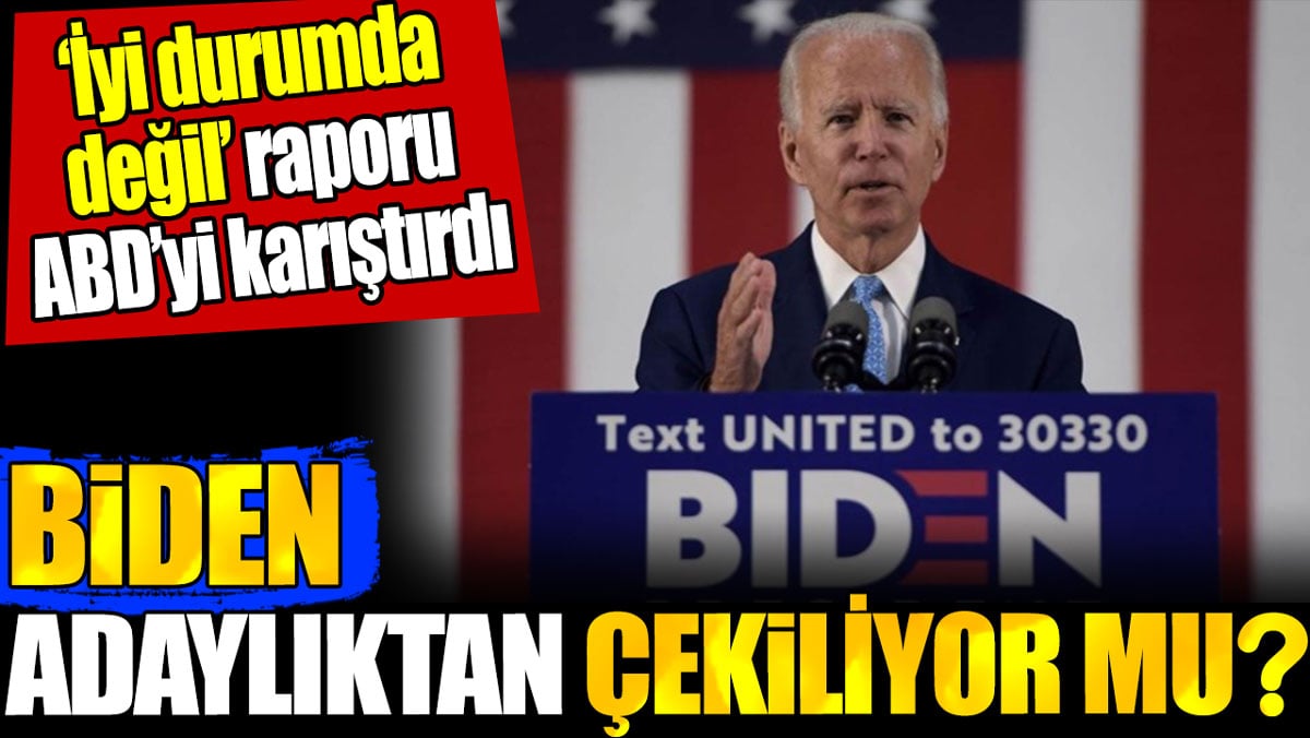 Biden adaylıktan çekiliyor mu? İyi durumda değil raporu ABD'yi karıştırdı