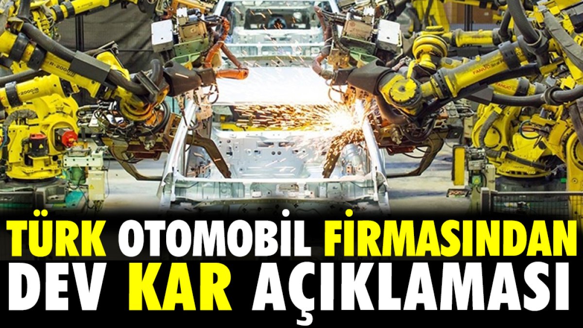 Türk otomobil firmasından dev kar açıklaması