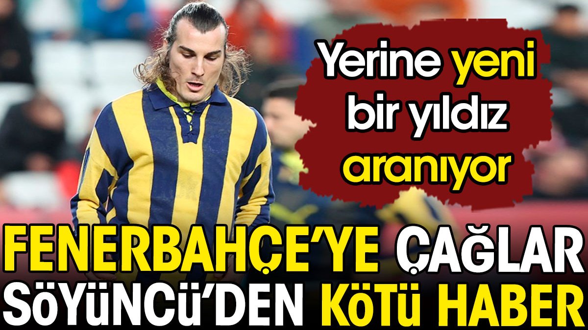 Fenerbahçe'de Çağlar Söyüncü'den kötü haber. Yerine başka yıldız aranıyor