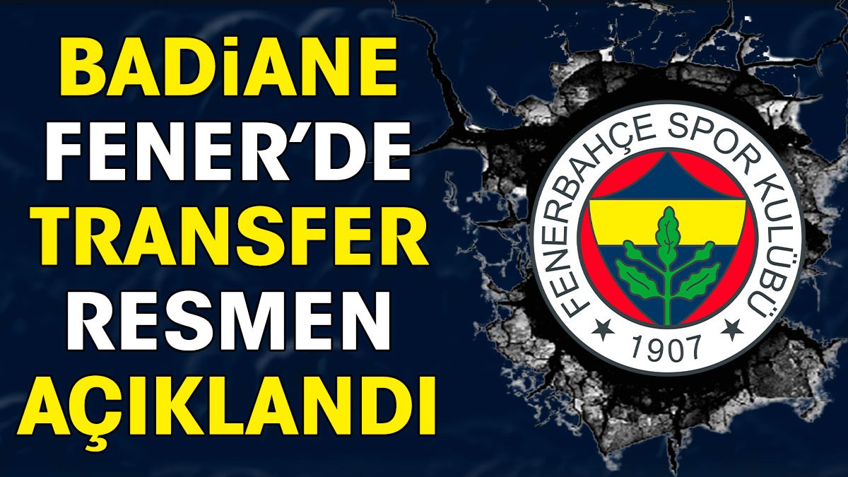 Fenerbahçe Badiane transferini resmen açıkladı