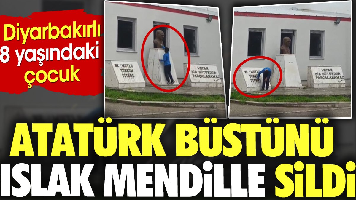 Diyarbakırlı 8 yaşındaki çocuk Atatürk büstünü ıslak mendille sildi