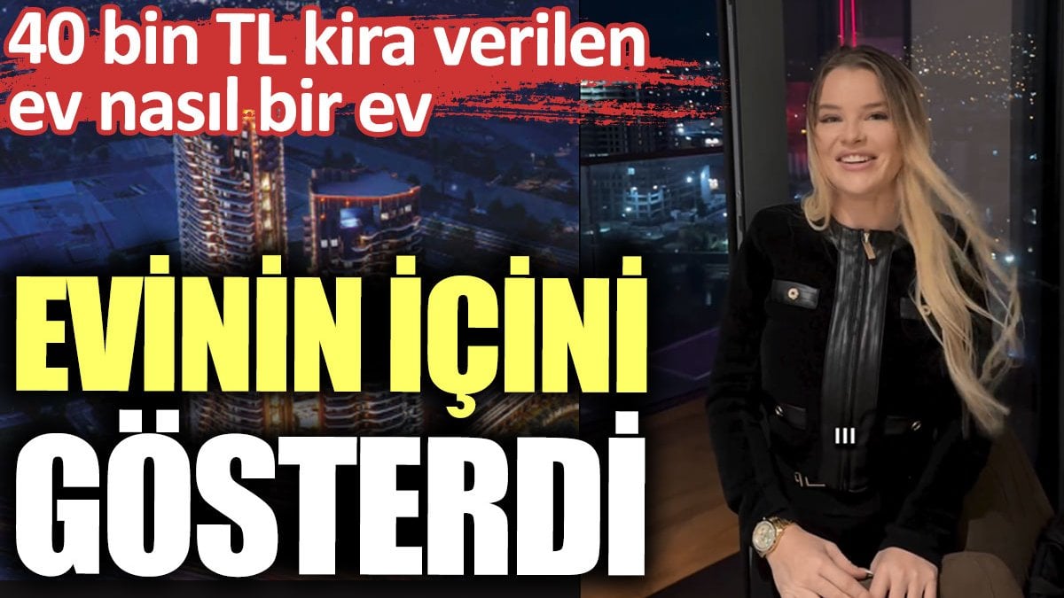 40 bin TL kira verilen ev nasıl bir ev. Evinin içini gösterdi