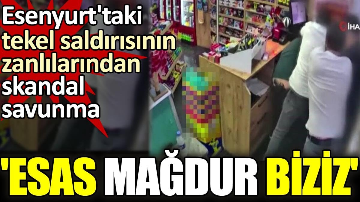 Esenyurt'taki tekel saldırısının zanlılarından skandal savunma. 'Esas mağdur biziz'