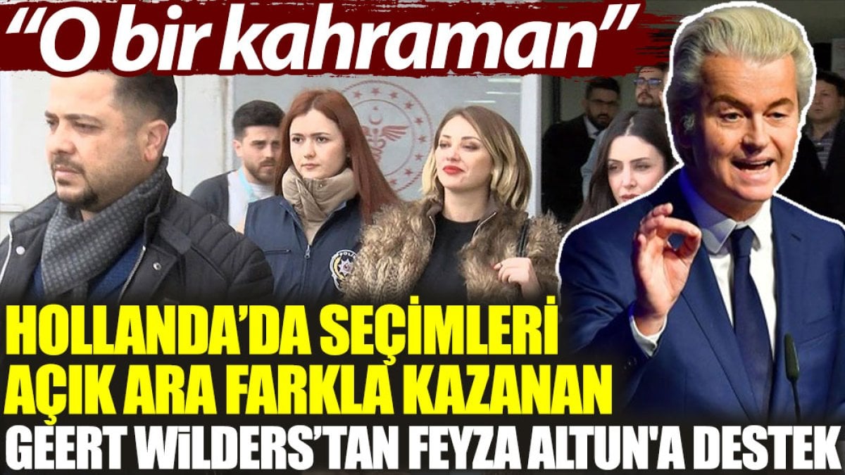 Hollanda’da seçimleri açık ara farkla kazanan Geert Wilders’tan Feyza Altun'a destek: O bir kahraman