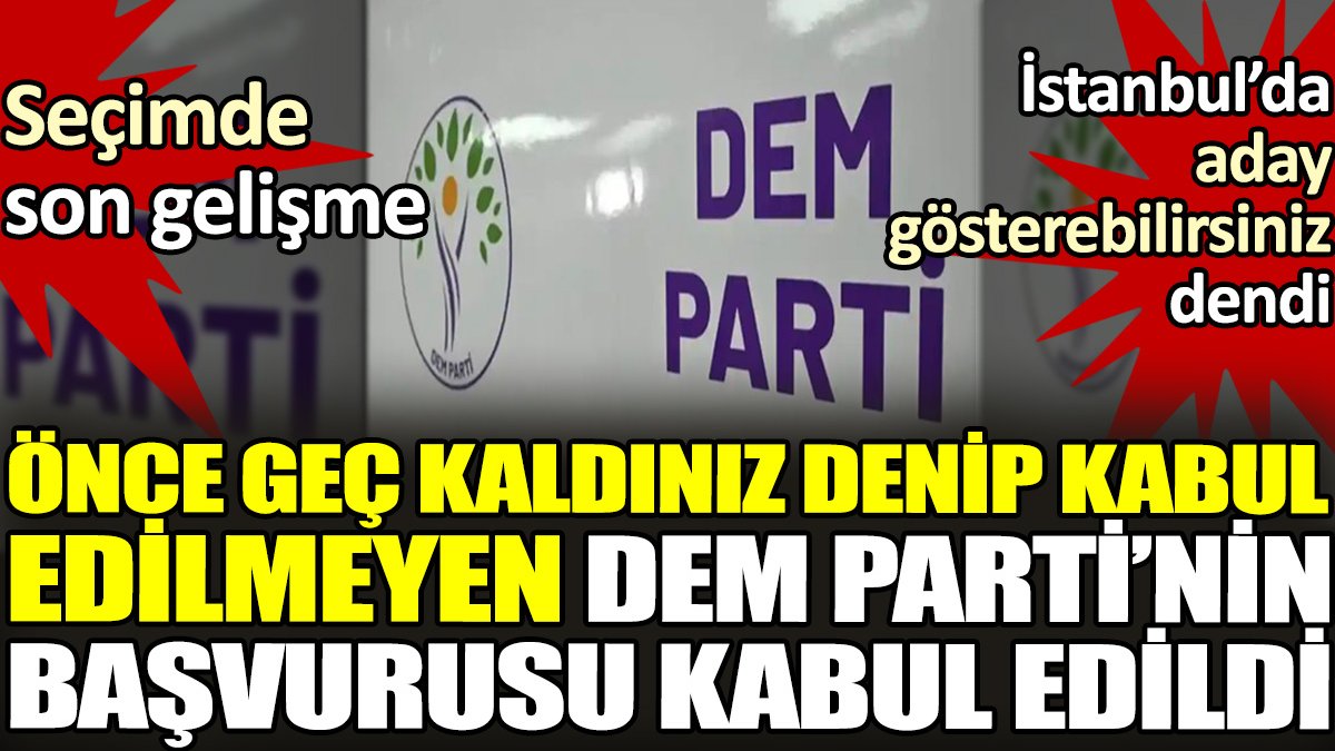 Son dakika... DEM Parti İstanbul'da seçime giriyor