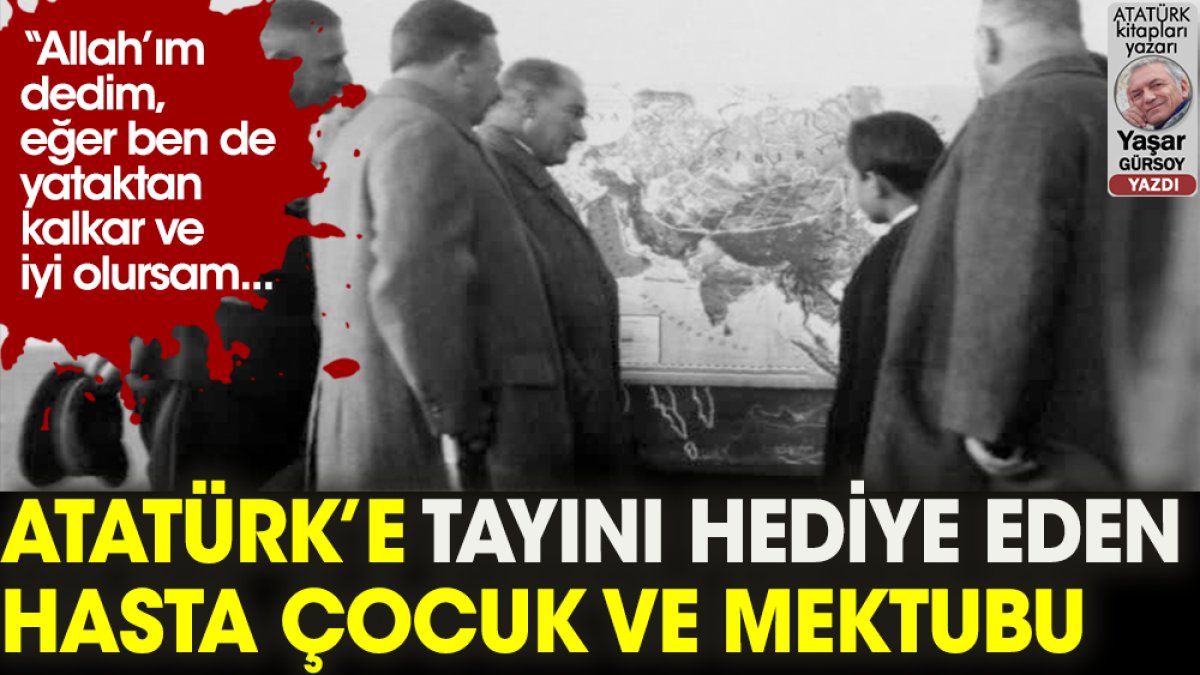 Atatürk’e tay hediye eden hasta çocuk kimdi?