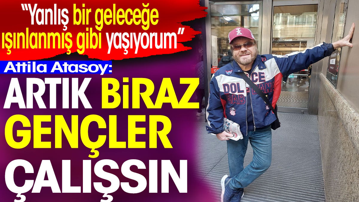 Artık Biraz Gençler Çalışsın