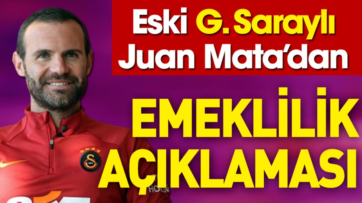 Eski Galatasaraylı Juan Mata'dan emeklilik açıklaması