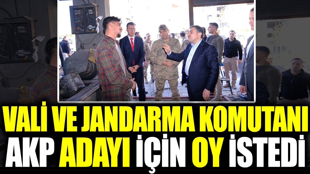 Vali ve Jandarma AKP Adayı için oy istedi