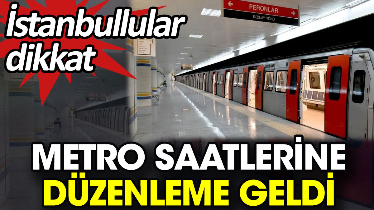 Metro saatlerine düzenleme geldi. İstanbullular dikkat