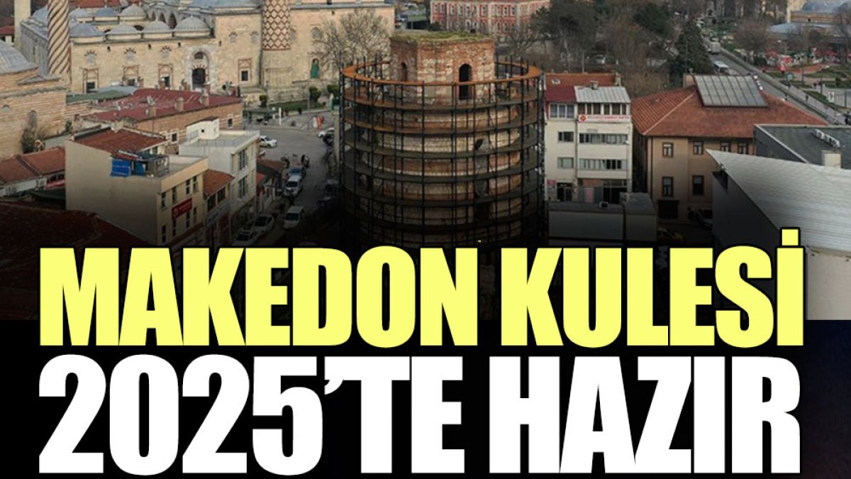 Makedon Kulesi 2025’te hazır