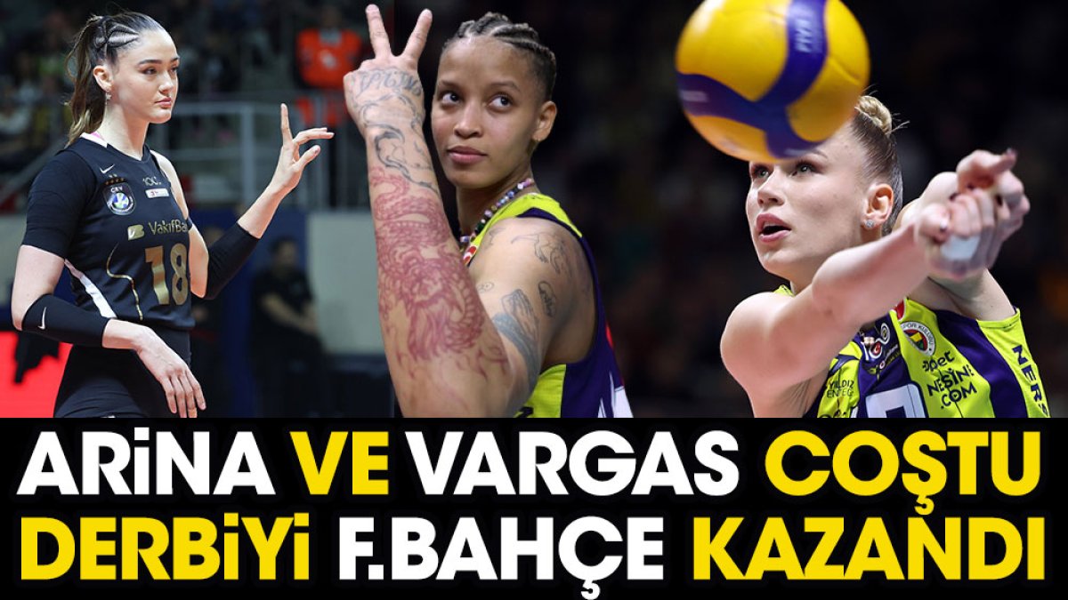 Arina ve Vargas vurdu Zehra Güneş baktı. Derbiyi Fenerbahçe kazandı