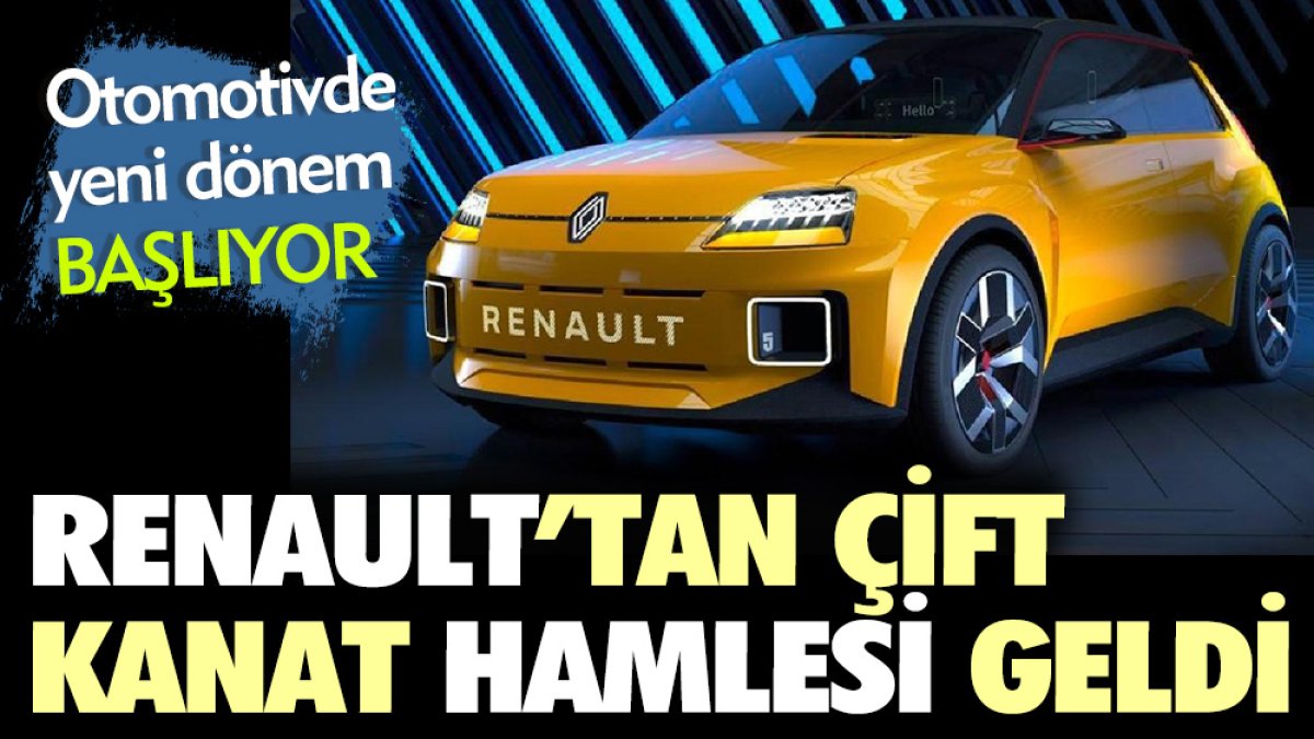 Renault'tan çift kanat hamlesi geldi. Otomotivde yeni dönem başlıyor