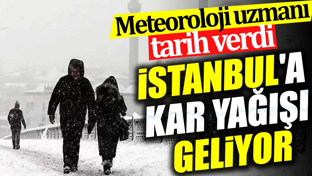 Meteoroloji uzmanı tarih verdi. İstanbul'a kar yağışı geliyor