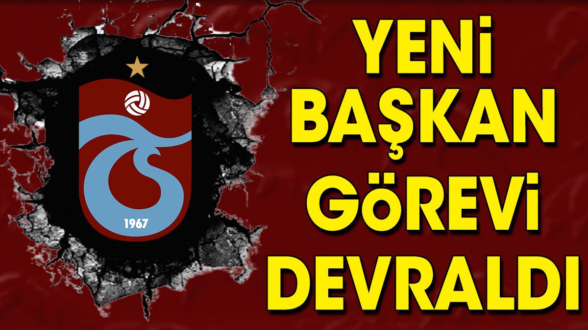 Trabzonspor'da yeni başkan görevi devraldı