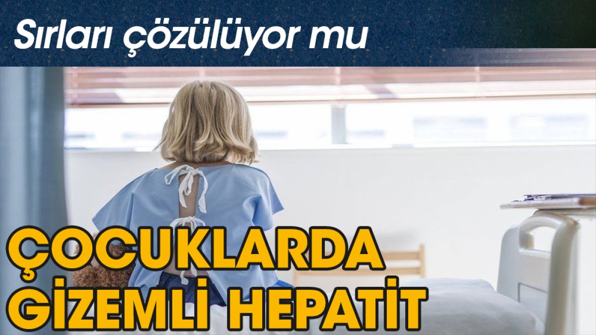 Çocuklarda gizemli hepatite dikkat