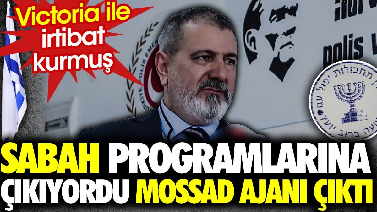 Sabah programlarına çıkıyordu MOSSAD ajanı çıktı. Victoria ile irtibat kurmuş