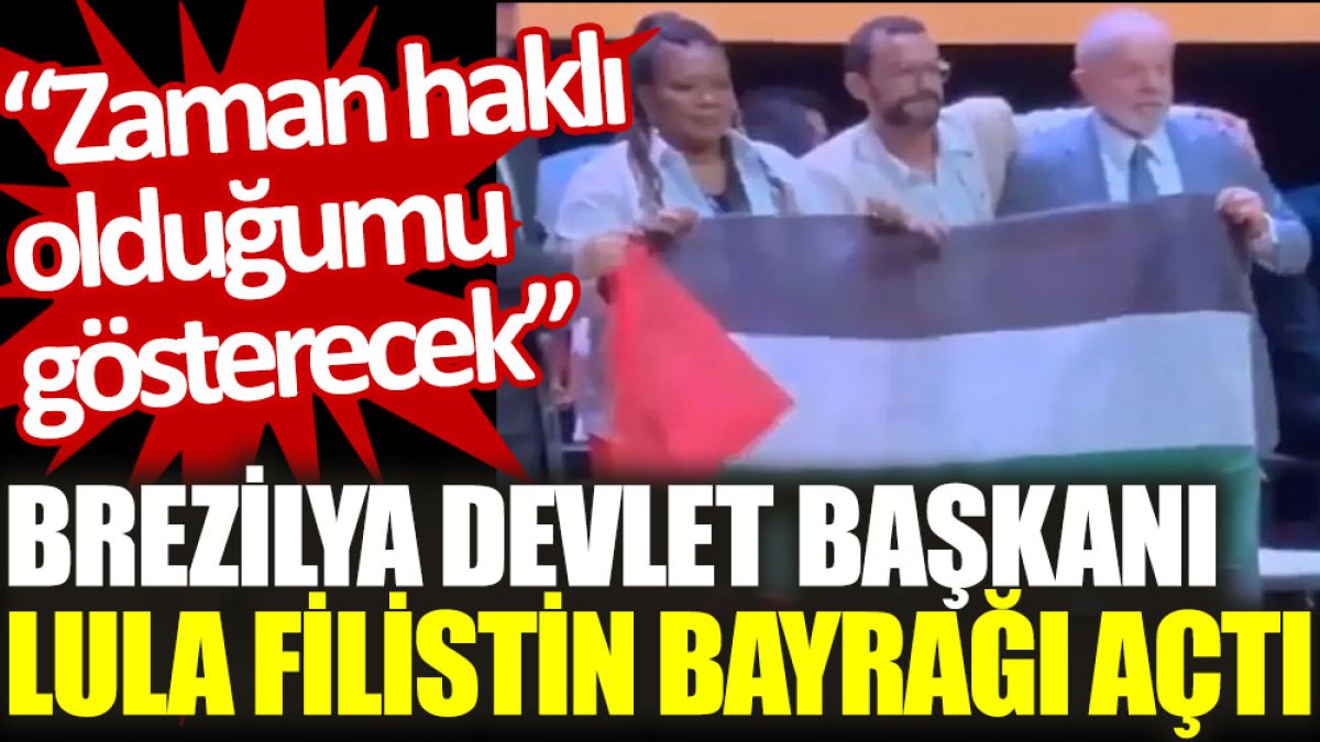 Brezilya Devlet Başkanı Silva Filistin bayrağı açtı: Zaman haklı olduğumu gösterecek