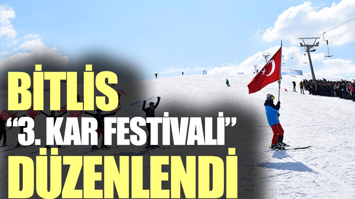 Bitlis 3. Kar Festivali düzenlendi