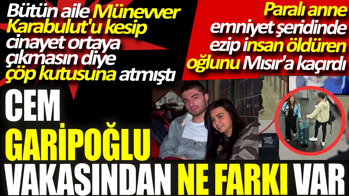Cem Garipoğlu vakasından ne farkı var. Her iki ailede çocuklarını polise teslim etmeyip adaletten kaçırdı