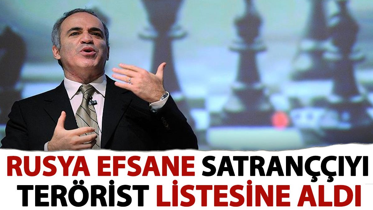 Rusya efsane satranççı Kasparov’u terörist listesine aldı