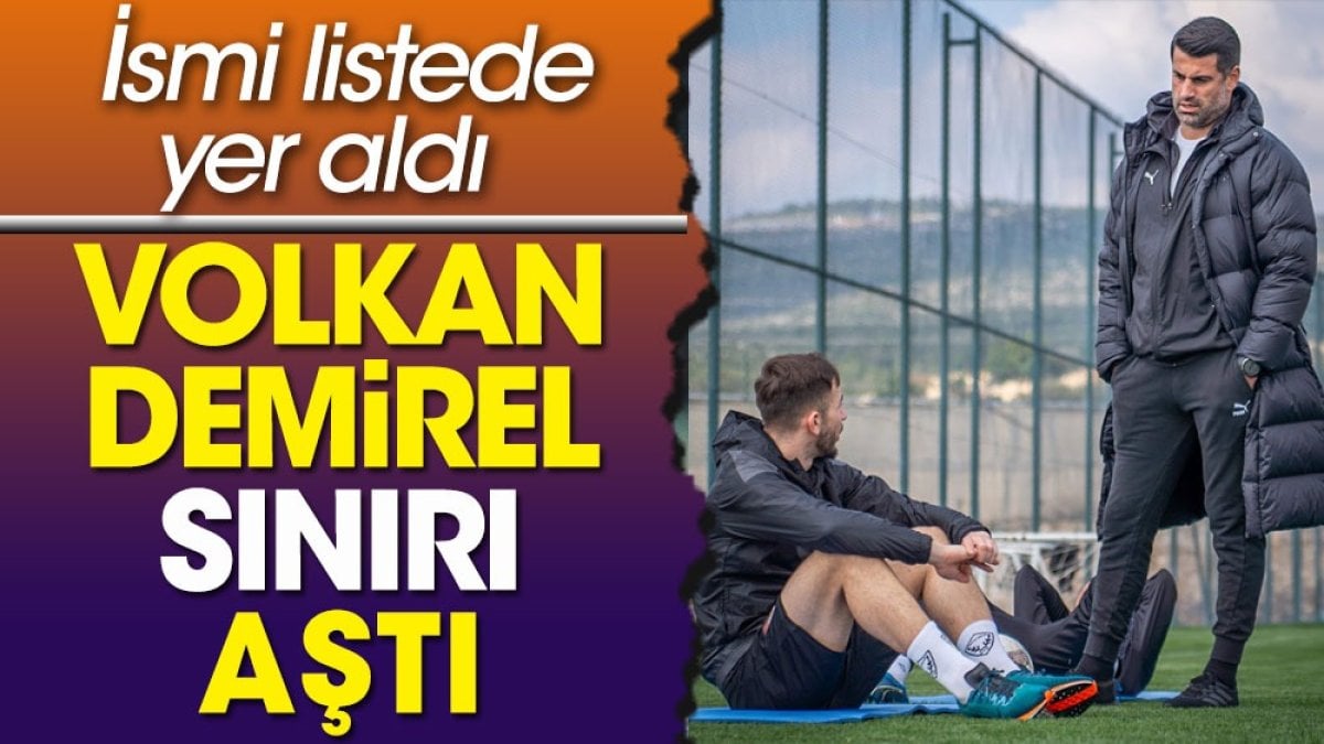 Volkan Demirel sınırı aştı