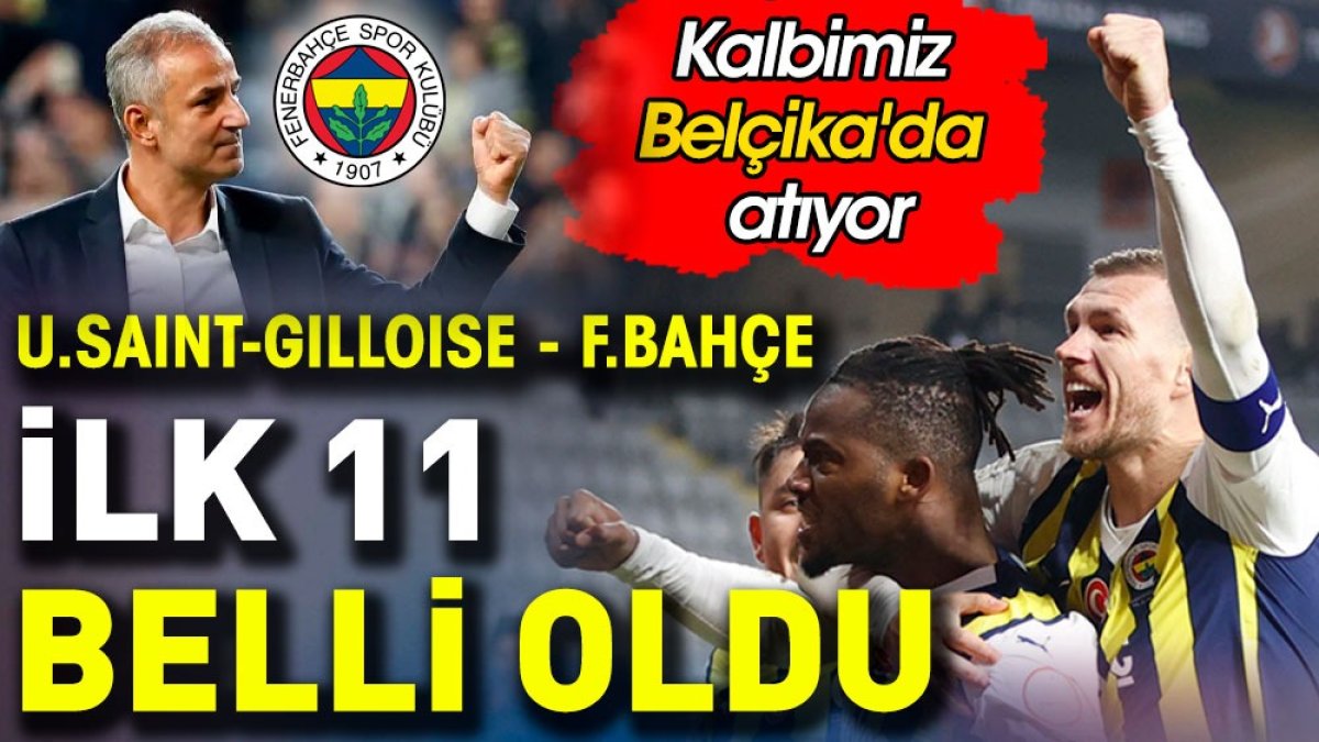 Fenerbahçe Union Saint Gilloise karşısında. İsmail Kartal ilk 11'ini belirledi. Maçın kanalı belli oldu
