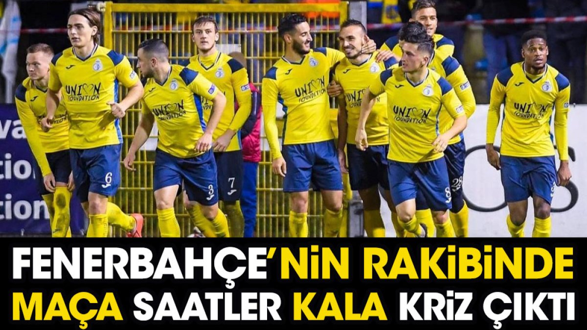 Fenerbahçe maçına saatler kala Union Saint Gilloise'de kriz çıktı