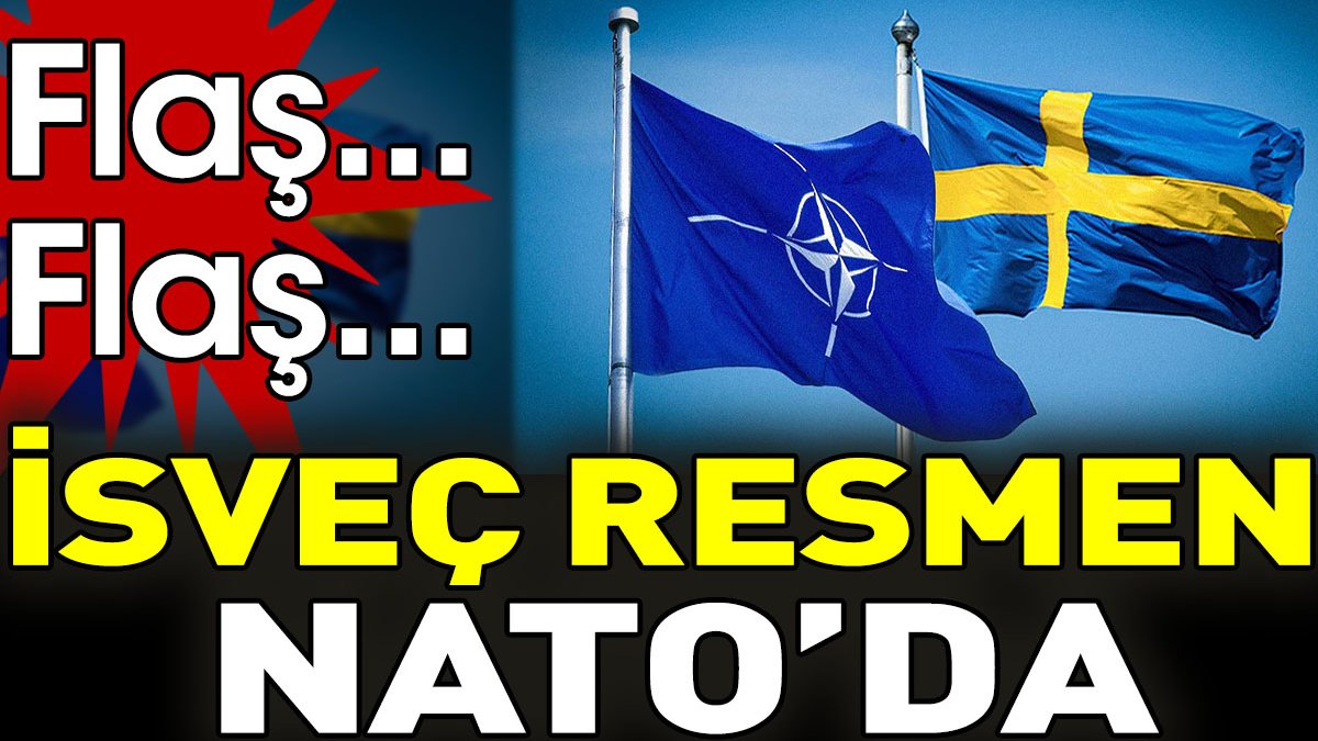 Son dakika... İsveç resmen NATO'da