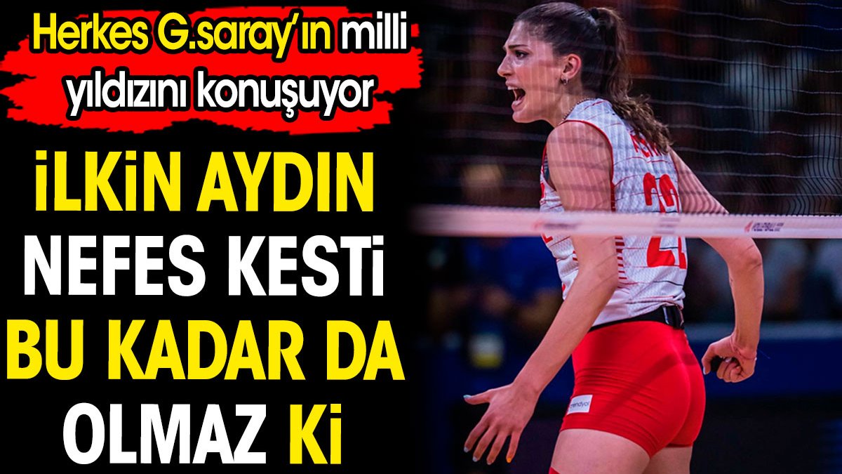 İlkin Aydın nefes kesti. Bu kadar da olmaz ki. Herkes Galatasaray'ın milli voleybolcusunu konuşuyor