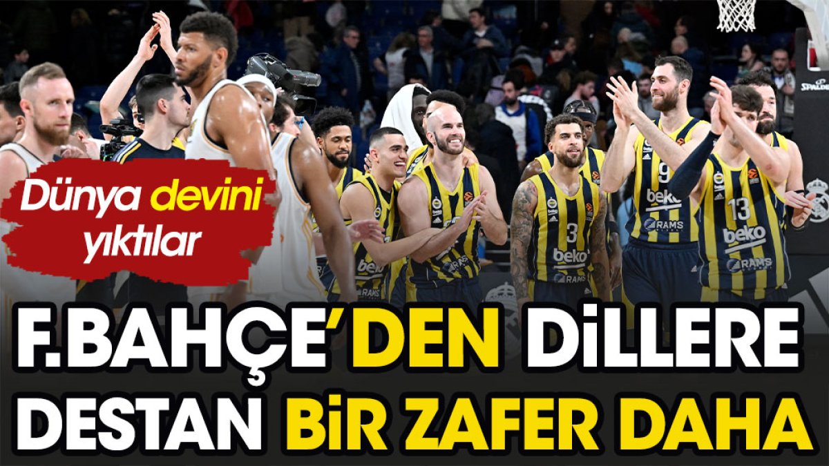 Fenerbahçe'den dillere destan bir zafer daha. Dünya devini yıktılar