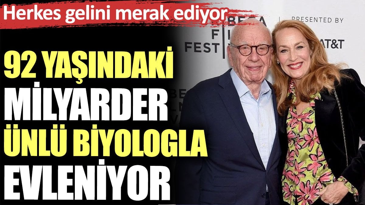 92 yaşındaki milyarder ünlü biyologla evleniyor. Herkes gelini merak ediyor