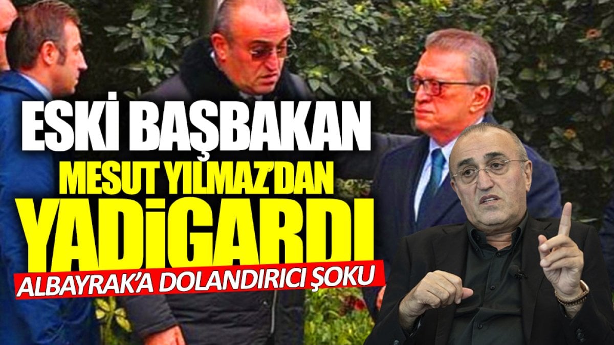 Abdürrahim Albayrak’a dolandırıcı şoku…Eski Başbakan Mesut Yılmaz’dan yadigardı