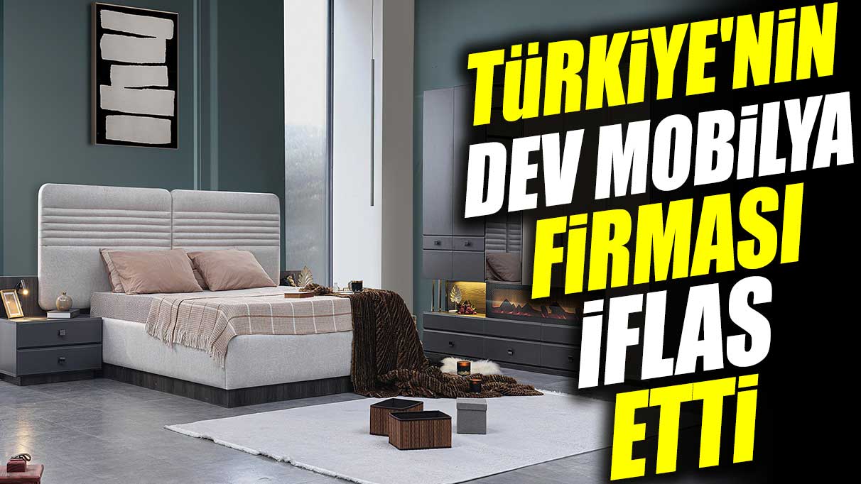 Türkiye'nin dev mobilya firması iflasın eşiğinde