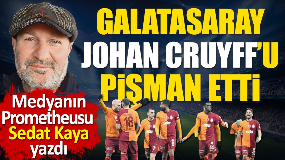 Galatasaray Johan Cruyff'u pişman etti