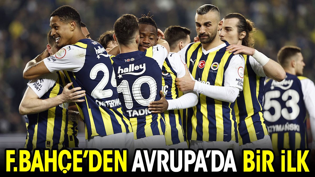 Fenerbahçe'den Avrupa'da bir ilk