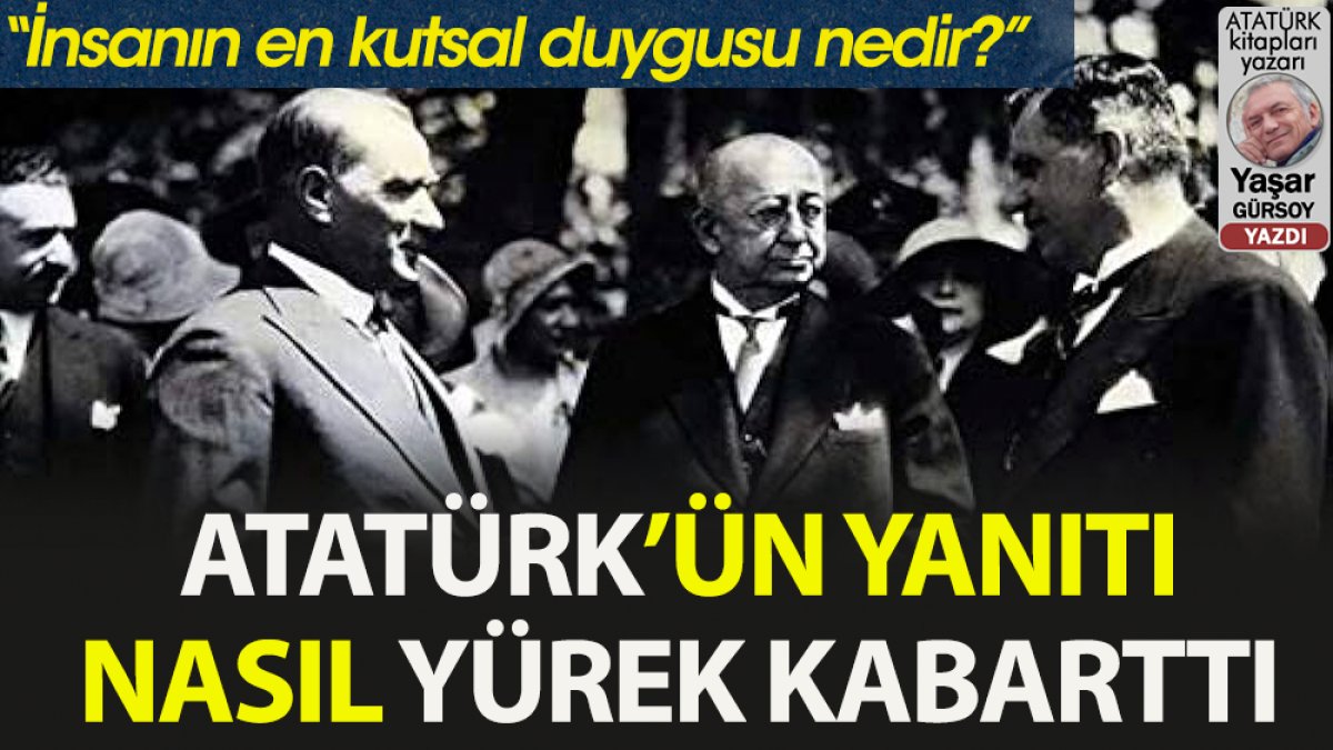 Özgürlüğün ne olduğunu bize Atatürk öğretti