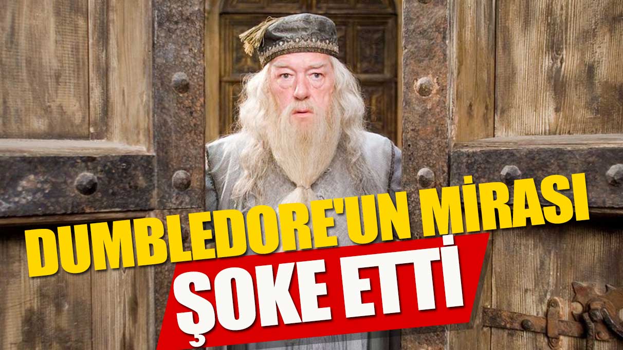 Şoke eden miras Dumbledore ters köşe yaptı