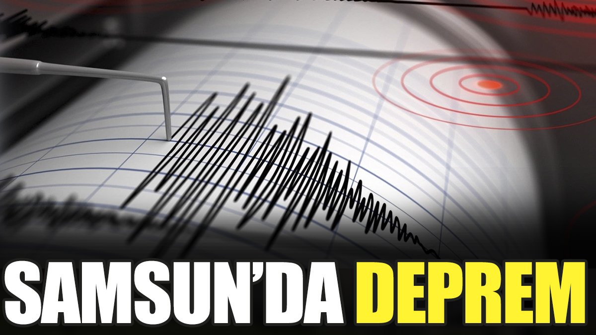 Son dakika... Samsun'da deprem