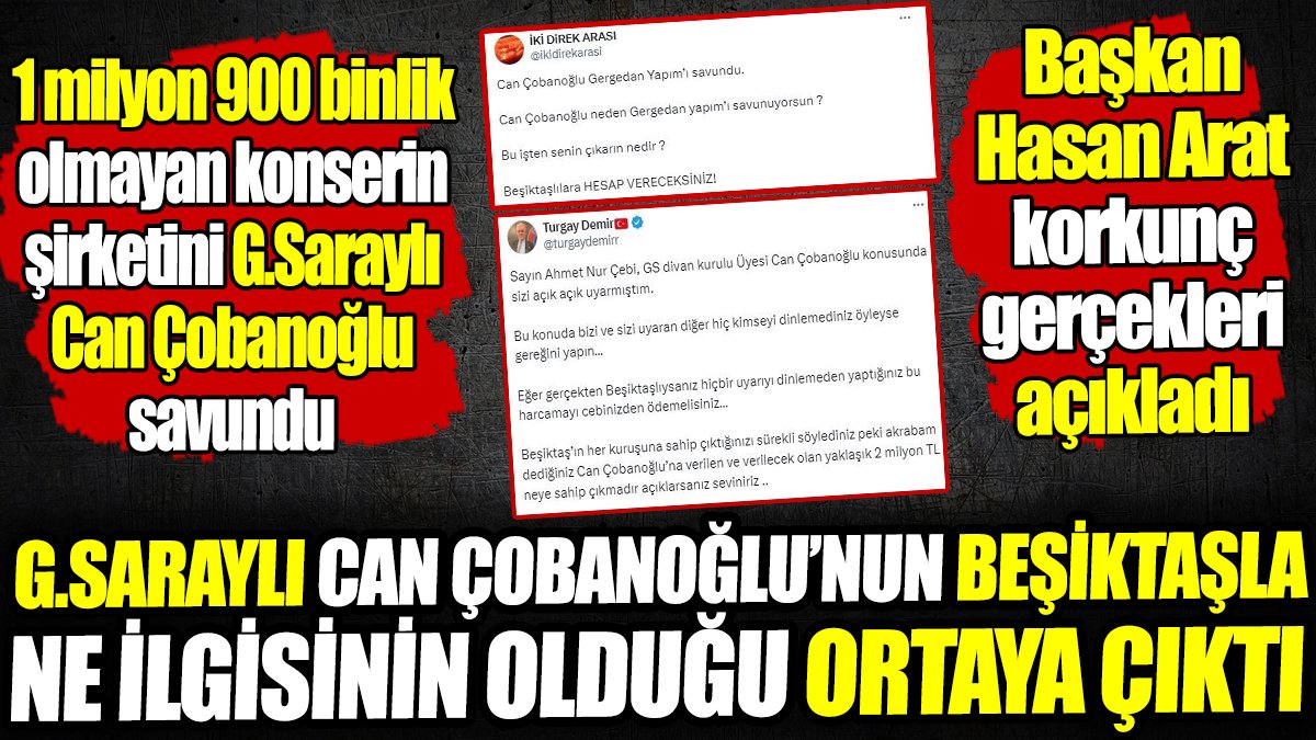 Galatasaraylı Can Çobanoğlu'nun Beşiktaş ile ne ilgisinin olduğu ortaya çıktı! 1 milyon 900 binlik olmayan konserin şirketini savundu