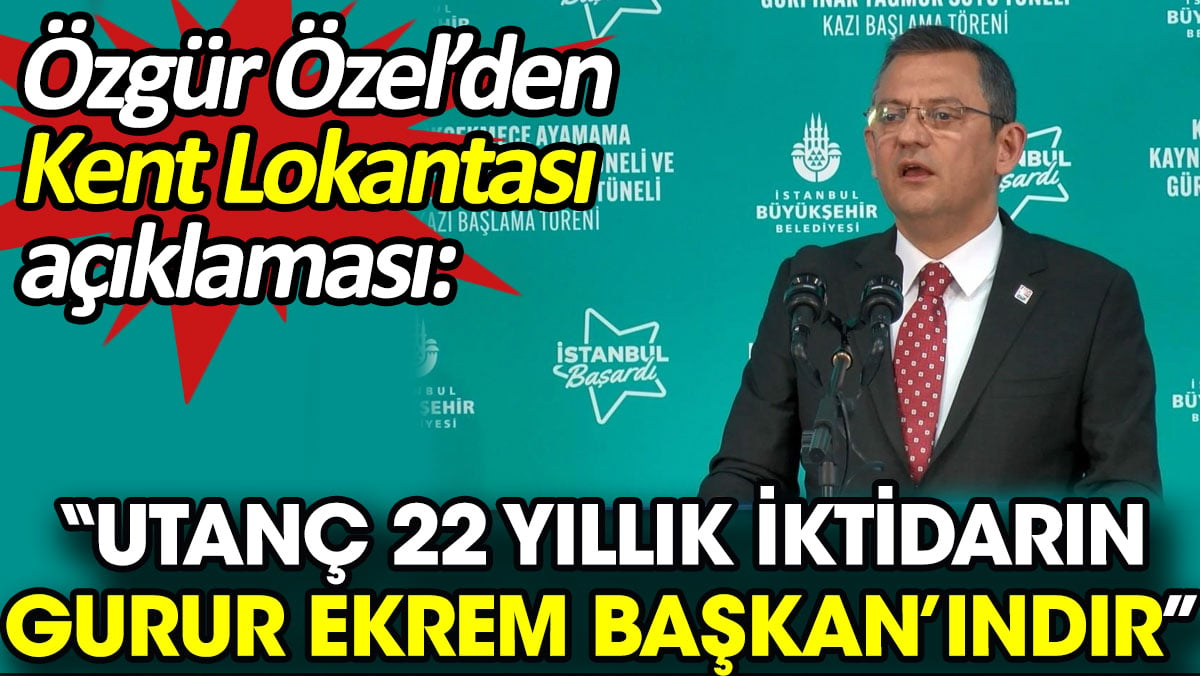 Özgür Özel’den Kent Lokantası açıklaması. 'Utanç 22 yıllık iktidarın, gurur Ekrem Başkan’ındır'