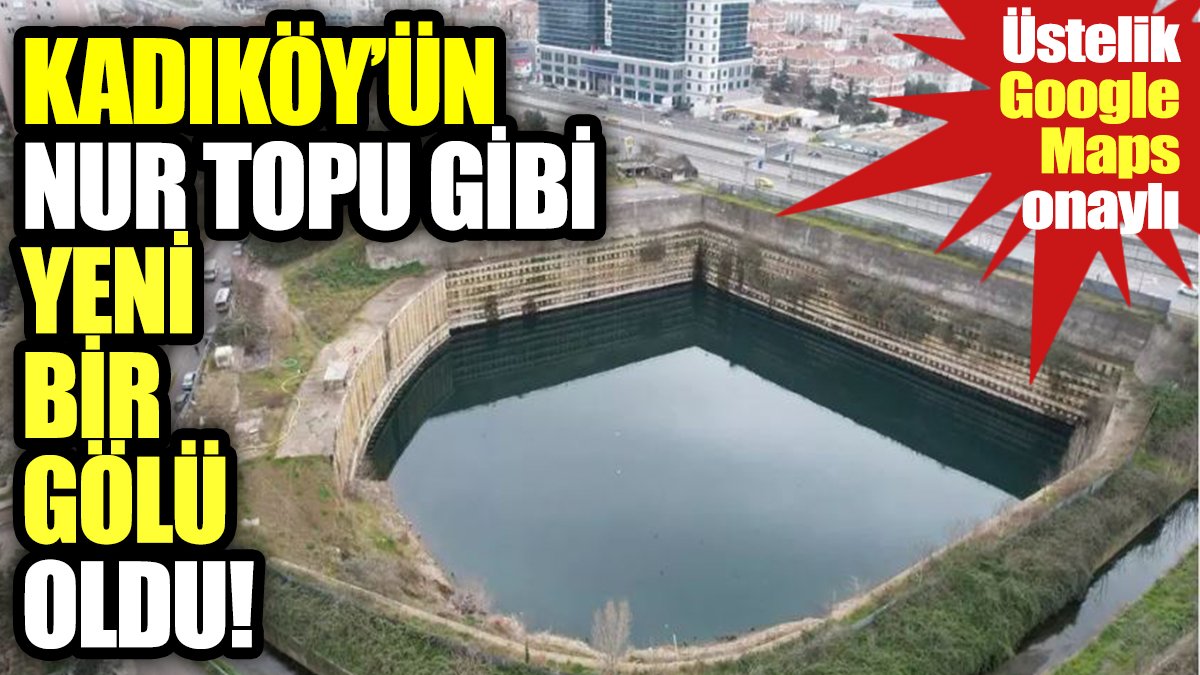 Kadıköy'ün nur topu gibi yeni bir gölü oldu. Üstelik Google Maps onaylı!