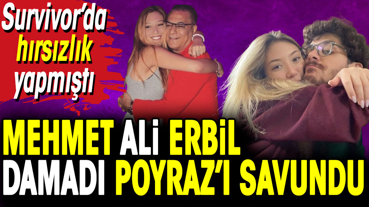 Mehmet Ali Erbil, Survivor'da hırsızlık yapan Poyraz'ı savundu