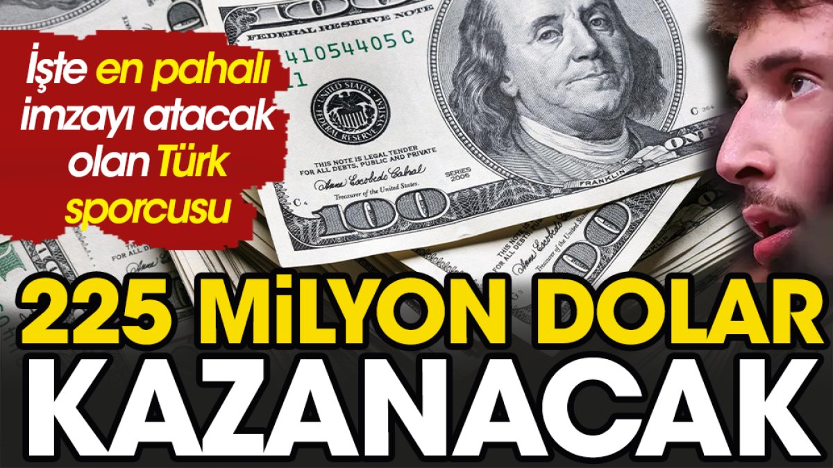 İşte en pahalı imzayı atacak olan Türk sporcusu: 225 milyon dolar kazanacak