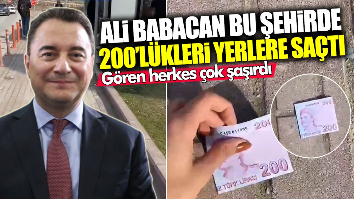Ali Babacan bu şehirde 200 TL’lik banknotları yerlere saçtı! Gören herkes çok şaşırdı
