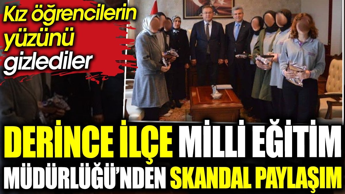 Derince İlçe Milli Eğitim Müdürlüğü’nden skandal paylaşım.  Kız öğrencilerin yüzünü gizlediler