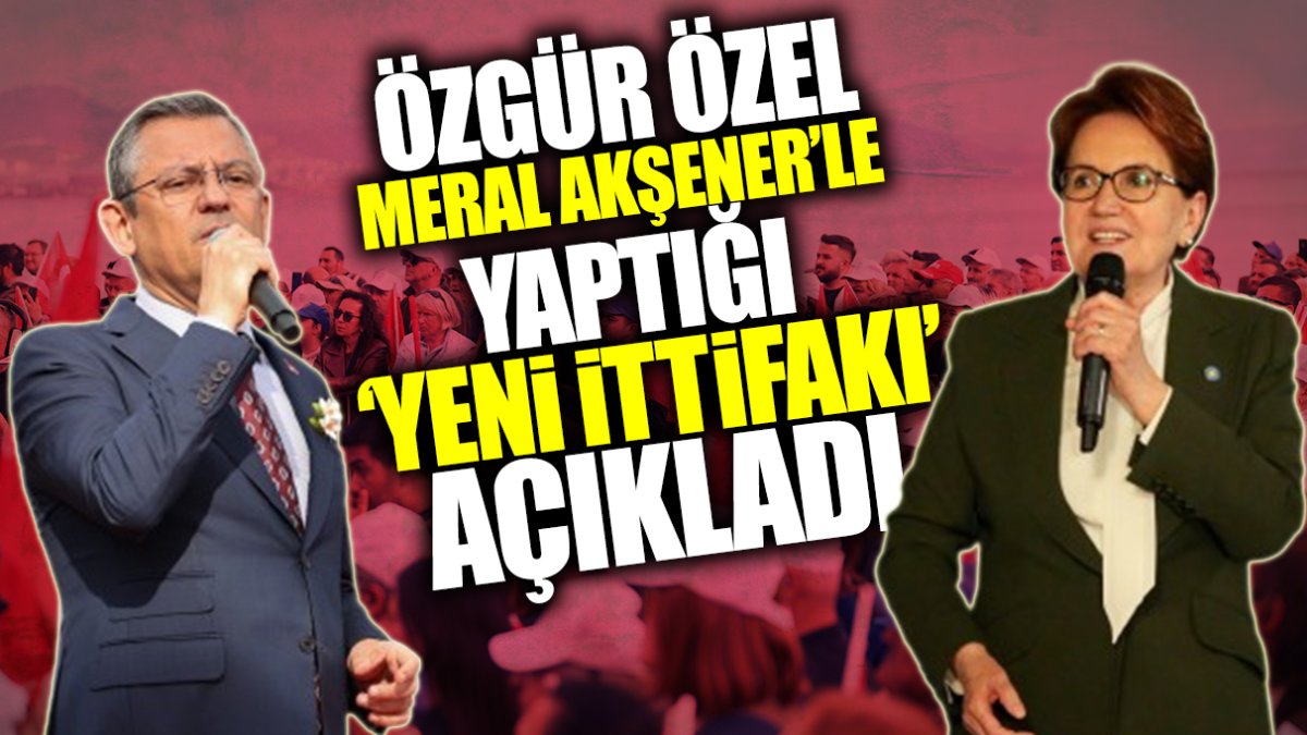 Özgür Özel Meral Akşener ile yaptığı ‘yeni ittifakı’ Antalya’da açıkladı