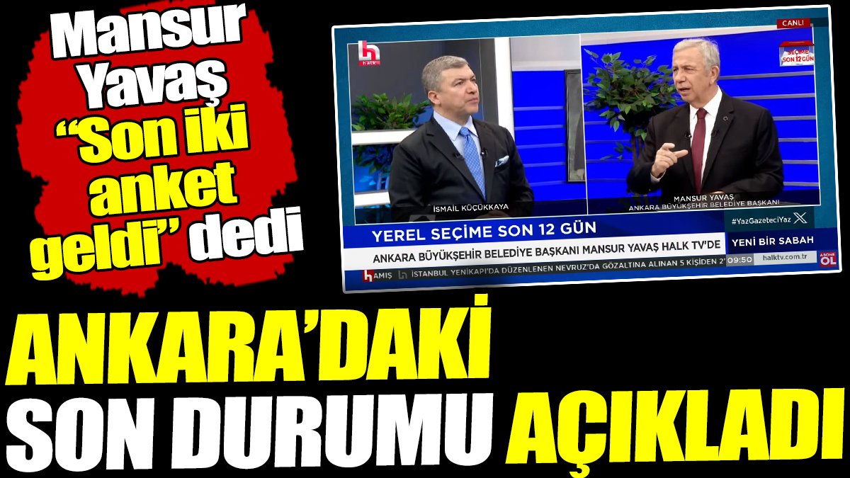 Mansur Yavaş Ankara'daki son durumu açıkladı! Son iki anket geldi dedi