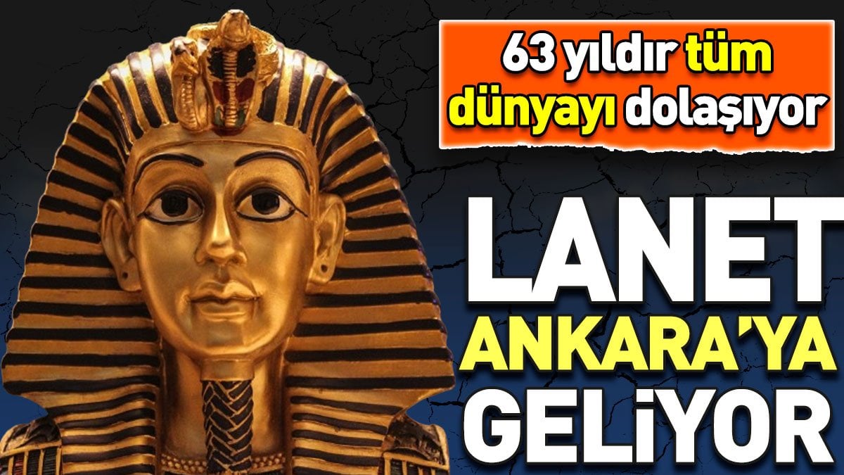 Lanet Ankara’ya geliyor. 63 yıldır tüm dünyayı dolaşıyor