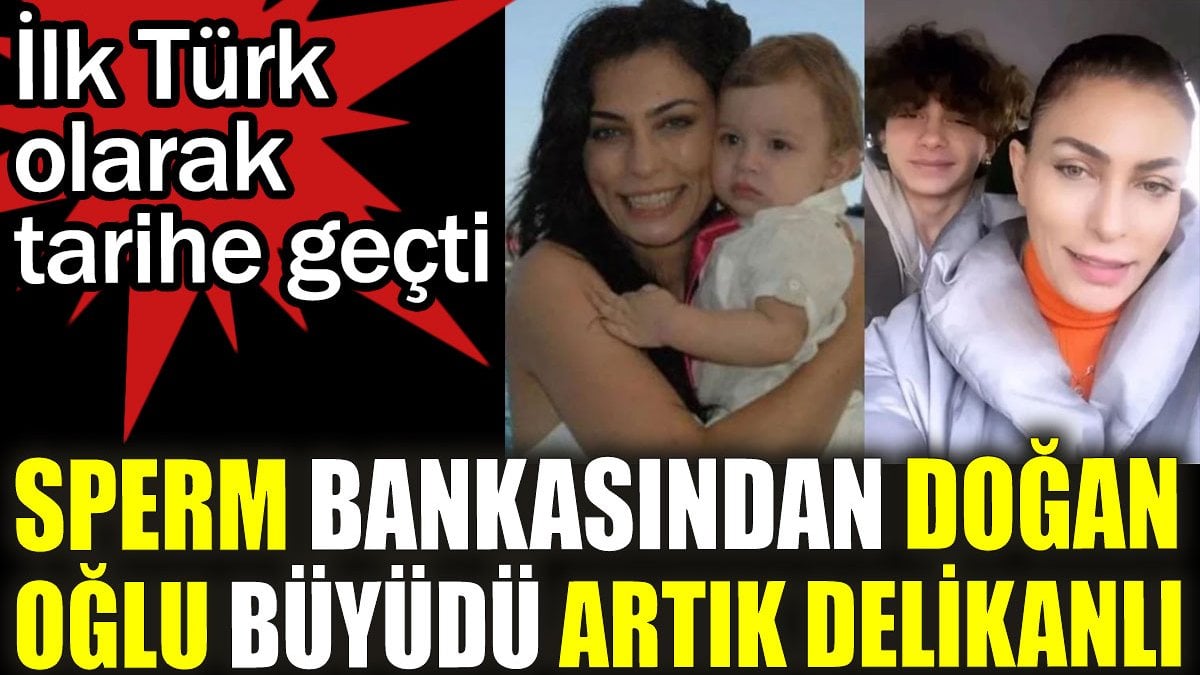 Sperm bankasından doğan oğlu büyüdü artık delikanlı. İlk Türk olarak tarihe geçti